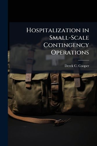 Cover image for Hospitalization in Small-Scale Contingency Operations