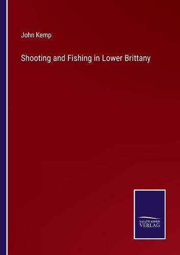 Cover image for Shooting and Fishing in Lower Brittany