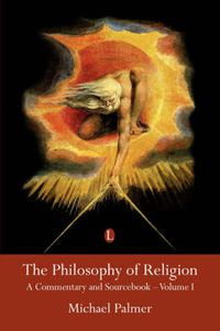 Cover image for The Philosophy of Religion: A Commentary and Sourcebook (Volume I)