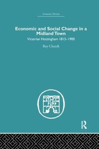 Cover image for Economic and Social Change in a Midland Town: Victorian Nottingham 1815-1900