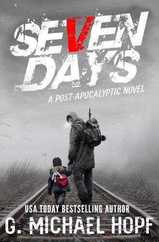 Cover image for Seven Days: A Post Apocalyptic Novel
