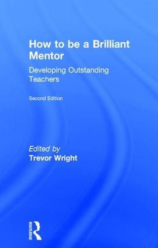 Cover image for How to be a Brilliant Mentor: Developing Outstanding Teachers