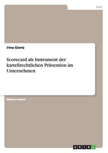 Cover image for Scorecard als Instrument der kartellrechtlichen Pravention im Unternehmen