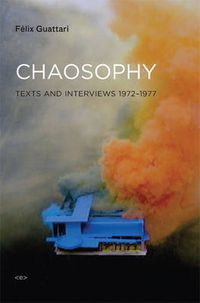 Cover image for Chaosophy: Texts and Interviews 1972-1977