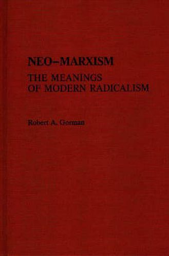 Cover image for Neo-Marxism: The Meanings of Modern Radicalism