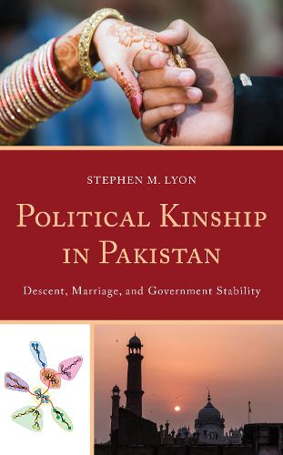 Cover image for Political Kinship in Pakistan: Descent, Marriage, and Government Stability