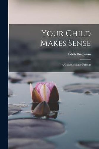 Cover image for Your Child Makes Sense