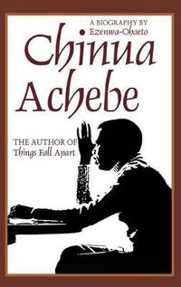 Cover image for Chinua Achebe: A Biography