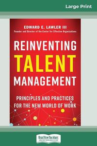 Cover image for Reinventing Talent Management: Principles and Practices for the New World of Work (16pt Large Print Edition)