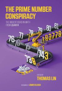 Cover image for The Prime Number Conspiracy: The Biggest Ideas in Math from <i>Quanta</i>