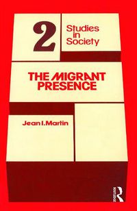 Cover image for The Migrant Presence: Australian Responses 1947-1977: Research Report for the National Population Inquiry