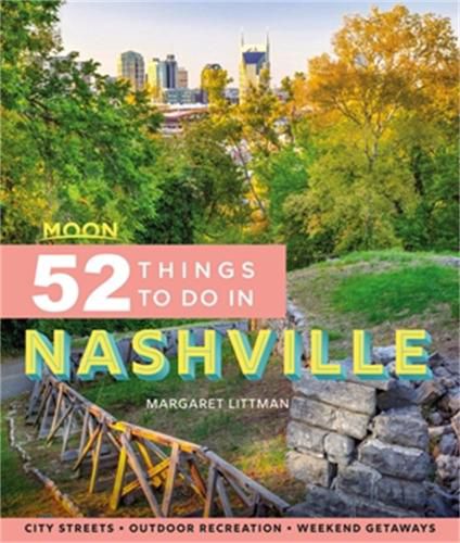 Cover image for Moon 52 Things to Do in Nashville (First Edition): Local Spots, Outdoor Recreation, Getaways