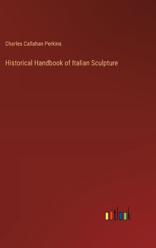 Historical Handbook of Italian Sculpture