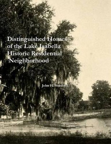 Cover image for Distinguished Homes of the Lake Isabella Historic Residential Neighborhood