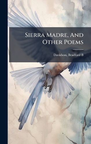 Cover image for Sierra Madre, And Other Poems