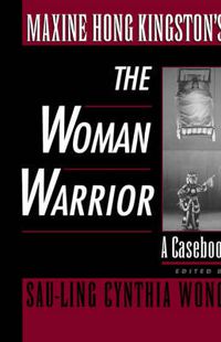 Cover image for Maxine Hong Kingston's The Woman Warrior: A Casebook