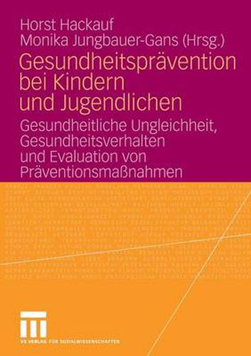 Cover image for Gesundheitspravention Bei Kindern Und Jugendlichen: Gesundheitliche Ungleichheit, Gesundheitsverhalten Und Evaluation Von Praventionsmassnahmen