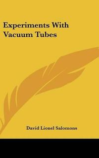 Cover image for Experiments with Vacuum Tubes