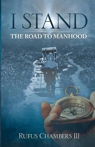 Cover image for I Stand: The Road To Manhood