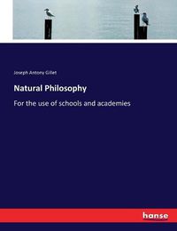 Cover image for Natural Philosophy: For the use of schools and academies