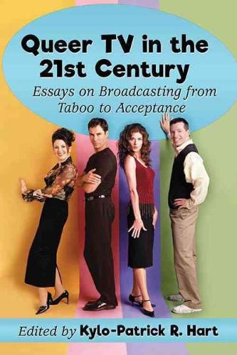 Cover image for Queer TV in the 21st Century: Essays on Broadcasting from Taboo to Acceptance