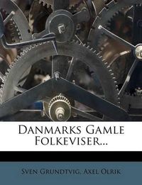 Cover image for Danmarks Gamle Folkeviser...