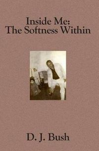 Cover image for Inside Me: The Softness Within