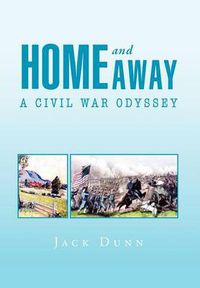 Cover image for Home and Away: A Civil War Odyssey