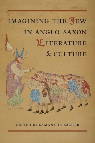 Cover image for Imagining the Jew  in Anglo-Saxon Literature and Culture