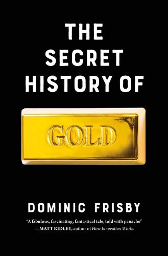 Cover image for The Secret History of Gold