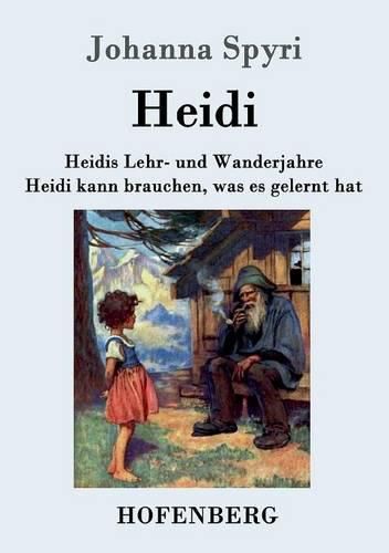 Cover image for Heidis Lehr- und Wanderjahre / Heidi kann brauchen, was es gelernt hat: Beide Bande in einem Buch