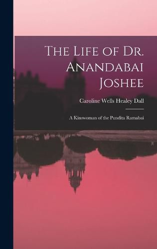 The Life of Dr. Anandabai Joshee