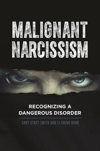 Cover image for Malignant Narcissism: Recognizing a Dangerous Disorder