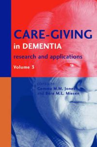 Cover image for Care-Giving in Dementia V3: Research and Applications Volume 3