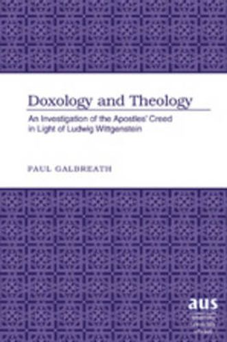 Doxology and Theology: An Investigation of the Apostles' Creed in Light of Ludwig Wittgenstein