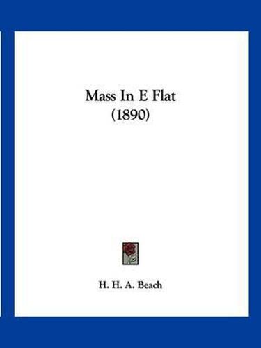 Cover image for Mass in E Flat (1890)