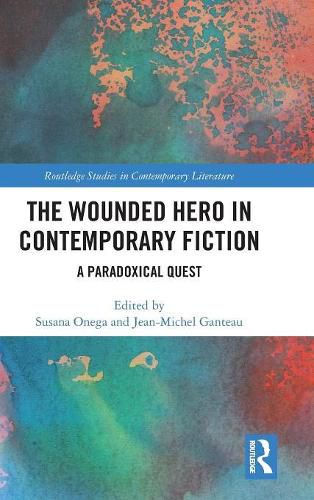 The Wounded Hero in Contemporary Fiction: A Paradoxical Quest