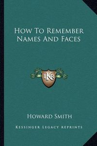 Cover image for How to Remember Names and Faces