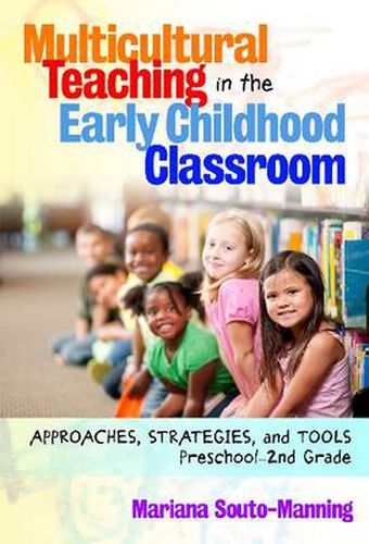 Cover image for Multicultural Teaching in the Early Childhood Classroom: Approaches, Strategies and Tools, Preschool-2nd Grade