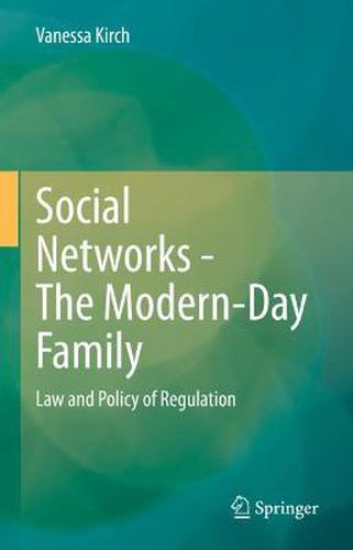 Social Networks  - The Modern-Day Family: Law and Policy of Regulation