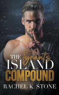 Cover image for The Tyrants Island Compound