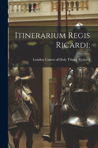 Cover image for Itinerarium regis Ricardi;