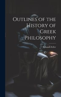 Cover image for Outlines of the History of Greek Philosophy