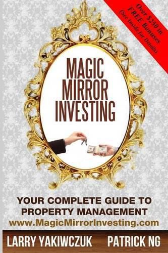 Cover image for Magic Mirror Investing: Your Complete Guide to Property Management