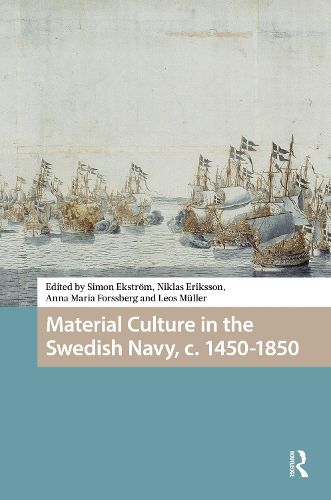 Cover image for Material Culture in the Swedish Navy, c. 1450-1850