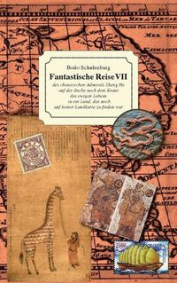 Cover image for Fantastische Reise VII: ...auf der Suche nach dem Kraut des ewigen Lebens in ein Land, das noch auf keiner Landkarte zu finden war