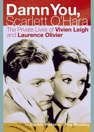 Cover image for Damn You, Scarlett O'hara: The Private Lives of Vivien Leigh and Laurence Olivier