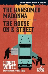 Cover image for The Ransomed Madonna / The House on K Street