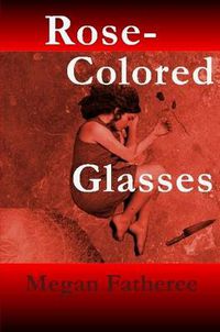 Cover image for Rose-Colored Glasses