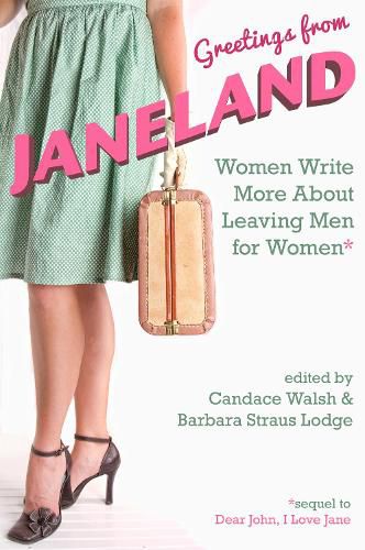 Cover image for Greetings from Janeland: Women Write More About Leaving Men for Women